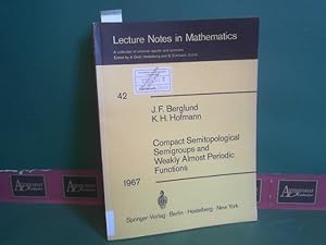 Seller image for Compact Semitopological Semigroups and Weakly Almost Periodic Functions. (= Lecture Notes in Mathematics, Band 42). for sale by Antiquariat Deinbacher