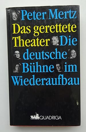 Bild des Verkufers fr Das gerettete Theater. Die deutsche Bhne im Wiederaufbau. zum Verkauf von Der Buchfreund