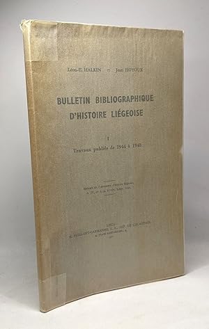 Bild des Verkufers fr Bulletin bibliogrpahique d'histoire ligeoise - TOME I - travaux publis de 1944 1948 zum Verkauf von crealivres