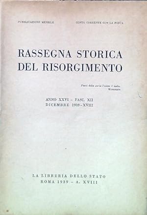 Rassegna storica del Risorgimento - Anno XXVI Fasc. XII Dicembre 1939-XVIII