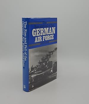 THE RISE AND FALL OF THE GERMAN AIR FORCE 1933-1945