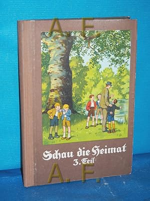 Seller image for Schau die Heimat! : Ein Naturgeschichtsbuch fr die Hauptschule (3. Teil fr die 3. Klasse der Hauptschule) Josef List , Ferdinand Strau. Neubearb. von Ferdinand Strau , Franz Swoboda for sale by Antiquarische Fundgrube e.U.