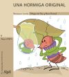 Seller image for Una hormiga original for sale by Agapea Libros