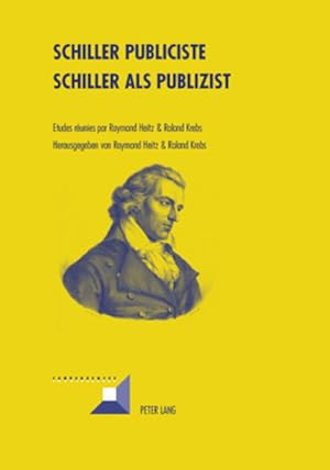 Seller image for Schiller publiciste : etudes = Schiller als Publizist. (=Convergences ; Vol. 42). for sale by Antiquariat Thomas Haker GmbH & Co. KG