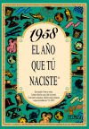 Imagen del vendedor de 1958 EL A�O QUE T� NACISTE a la venta por Agapea Libros
