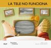 Seller image for La tele no funciona (MAY) for sale by Agapea Libros