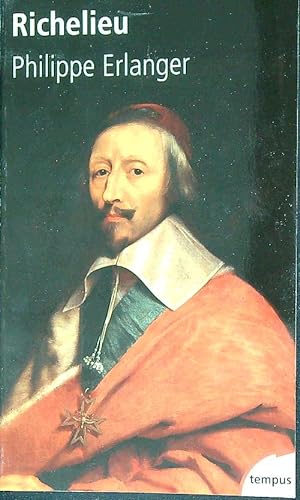 Immagine del venditore per Richelieu: L'ambitieux Le revolutionnaire Le dictateur venduto da Librodifaccia
