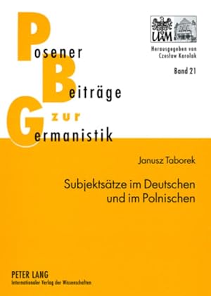 Seller image for Subjektstze im Deutschen und im Polnischen : syntaktisches Lexikon und Subklassifizierung der Verben. (=Posener Beitrge zur Germanistik ; Bd. 21). for sale by Antiquariat Thomas Haker GmbH & Co. KG