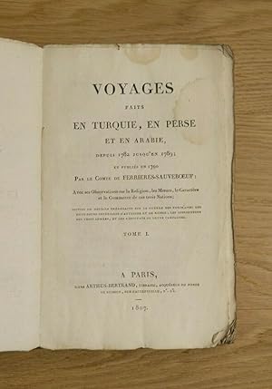 Voyages faits en Turquie, en Perse et en Arabie, depuis 1782 jusqu'en 1789 ; et publiés en 1790. ...