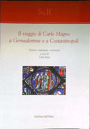 Seller image for Il viaggio di Carlo Magno a Gerusalemme e a Costantinopoli for sale by Librodifaccia