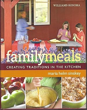 Imagen del vendedor de Williams-Sonoma Family Meals: Creating Traditions in the Kitchen a la venta por Vada's Book Store