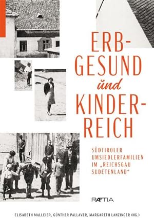 Immagine del venditore per Erbgesund und kinderreich : Sdtiroler Umsiedlerfamilien im "Reichsgau Sudetenland" venduto da AHA-BUCH GmbH
