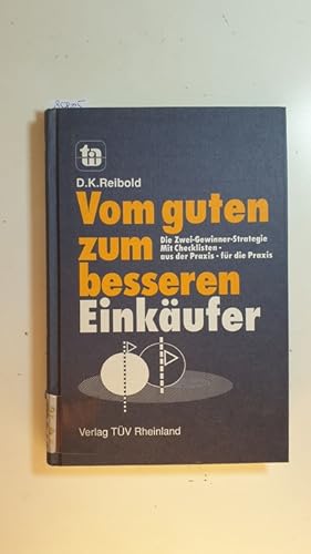 Immagine del venditore per Vom guten zum besseren Einkufer : die Zwei-Gewinner-Strategie ; mit Checklisten aus der Praxis - fr die Praxis venduto da Gebrauchtbcherlogistik  H.J. Lauterbach