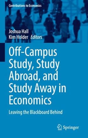 Seller image for Off-campus Study, Study Abroad, and Study Away in Economics : Leaving the Blackboard Behind for sale by GreatBookPricesUK