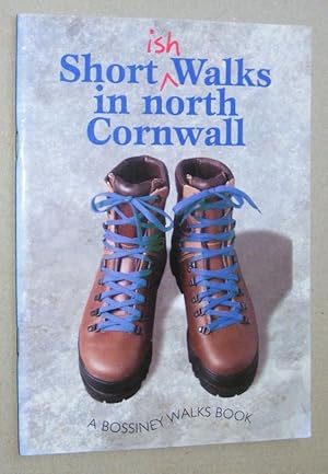 Shortish walks in north Cornwall (Bossiney Walks Books)