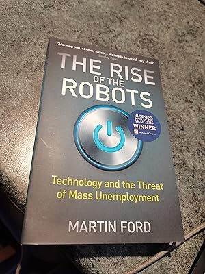 Imagen del vendedor de The Rise of the Robots: Technology and the Threat of Mass Unemployment [Paperback] [Jan 01, 2016] Martin Ford a la venta por SGOIS
