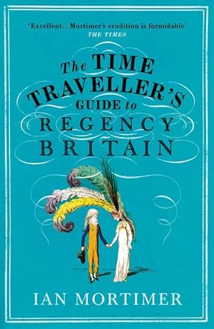 Bild des Verkufers fr The Time Traveller's Guide to Regency Britain zum Verkauf von AHA-BUCH GmbH