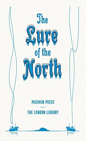 Seller image for The Lure of the North (The London Library) for sale by WeBuyBooks