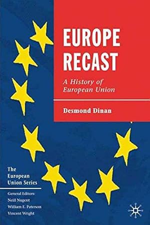 Imagen del vendedor de Europe Recast: A History of European Union (The European Union Series) a la venta por WeBuyBooks