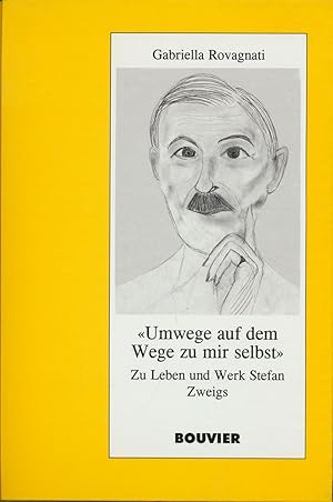 Bild des Verkufers fr Umwege auf dem Wege zu mir selbst". Zu Leben und Werk Stefan Zweigs. zum Verkauf von Antiquariat Lenzen