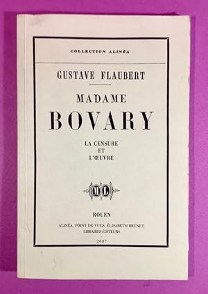 Madame BOVARY, la censure et l'oeuvre [Plaquette]