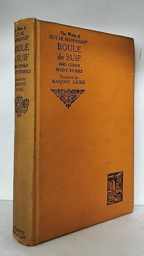 The Works of Guy de Maupassant: Boule de Suif and other Short Stories