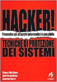 Hacker! Tecniche di protezione dei sistemi