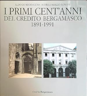 Bild des Verkufers fr I primi cent'anni del Credito Bergamasco. 1891 - 1991 zum Verkauf von Librodifaccia