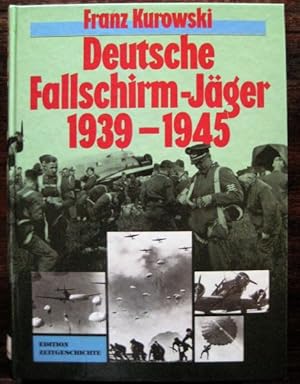 Deutsche Fallschirm-Jäger 1939 - 1945.