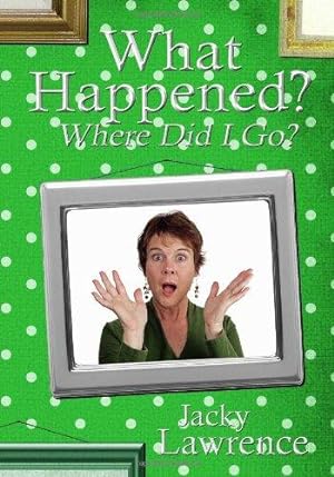 Seller image for What Happened - Where Did I Go? for sale by WeBuyBooks