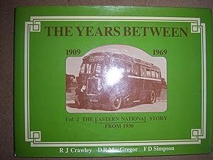 Seller image for The Years Between 1909-1969, vol. 2 The Eastern National Story from 1930 for sale by Gallois Books