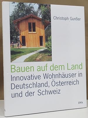 Imagen del vendedor de Bauen auf dem Land. Innovative Wohnhuser aus Deutschland, sterreich und der Schweiz. a la venta por Dieter Eckert