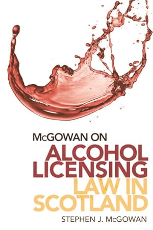 Imagen del vendedor de Mcgowan on Alcohol Licensing Law in Scotland a la venta por GreatBookPrices