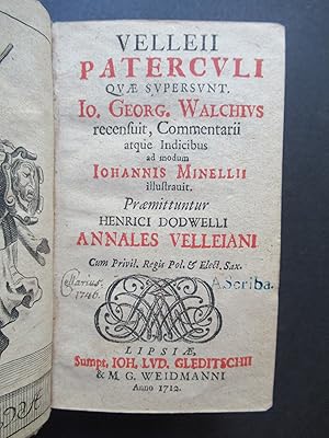 Imagen del vendedor de VELLEII PATERCULI QUAE SUPERSUNT. IO. GEORG. WALCHIUS RECENSUIT, COMMENTARII ATQUE INDICIBUS AD MODUM IOHANNIS MINELLII ILLUSTRAUIT. PRAEMITTUNTUR HENRICI DODWELLI ANNALES VELLEIANI a la venta por First Folio    A.B.A.A.