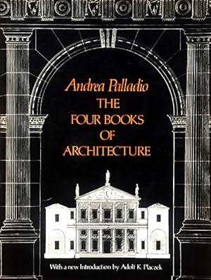 Seller image for The Four Books of Architecture for sale by LEFT COAST BOOKS