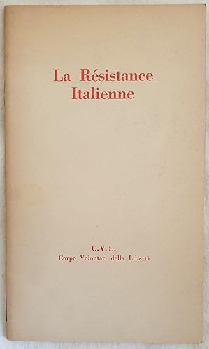 LA RESISTANCE ITALIENNE C.V.L. CORPO VOLONTARI DELLA LIBERTA,