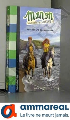 Bild des Verkufers fr Manon, cavalire et vtrinaire, Tome 07: Au secours des chevaux zum Verkauf von Ammareal