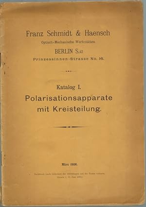 Polarisationsapparate mit Kreisteilung. [= Franz Schmidt & Haensch Optisch-Mechanische Werkstätte...