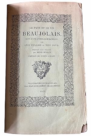 Seller image for Le Pays et le Vin Beaujolais, suivi d'une Anthologie Bachique; Prcd d'un souvenir, par Henri Braud. for sale by Harrison-Hiett Rare Books