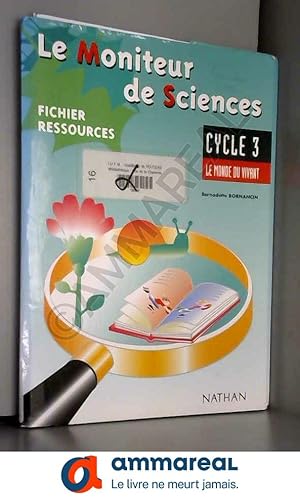 Imagen del vendedor de Le moniteur de sciences, le livre du matre, cycle 3 : le monde du vivant a la venta por Ammareal