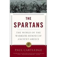 Seller image for The Spartans The World of the Warrior-Heroes of Ancient Greece for sale by eCampus