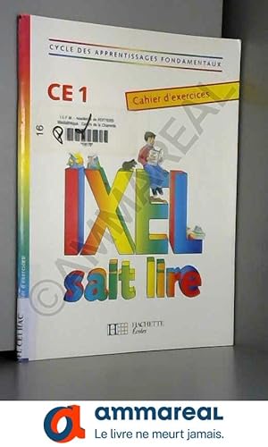 Image du vendeur pour Ixel sait lire, CE1. Cahier d'exercices mis en vente par Ammareal