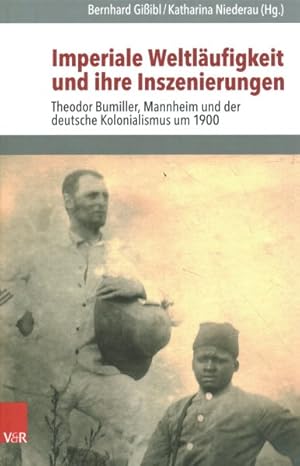 Immagine del venditore per Imperiale Weltlaufigkeit Und Ihre Inszenierungen : Theodor Bumiller, Mannheim Und Der Deutsche Kolonialismus Um 1900 -Language: german venduto da GreatBookPrices