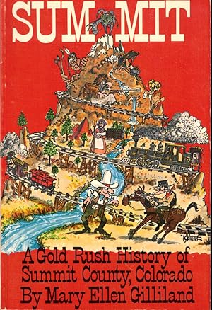 Imagen del vendedor de Summit: A Gold Rush History of Summit County, Colorado a la venta por Kenneth Mallory Bookseller ABAA