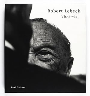 Lebeck, Robert. Vis-à-vis. Vorwort/Preface von/by Hans-Michael Koetzle.