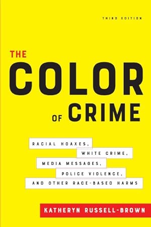 Bild des Verkufers fr Color of Crime : Racial Hoaxes, White Crime, Media Messages, Police Violence, and Other Race-Based Harms zum Verkauf von GreatBookPrices