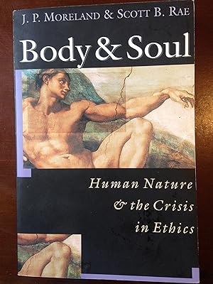 Immagine del venditore per Body and Soul: Human Nature the Crisis in Ethics venduto da Aegean Agency