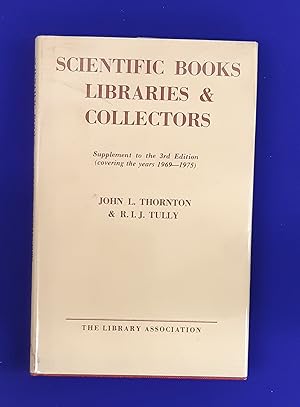 Seller image for Scientific Books, Libraries, and Collectors : A Study of Bibliography and the Book Trade in Relation to Science. Supplement, 1969-75. for sale by Wykeham Books