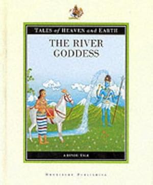Bild des Verkufers fr The River Goddess (Tales of Heaven & Earth) (Tales of Heaven & Earth S.) zum Verkauf von WeBuyBooks