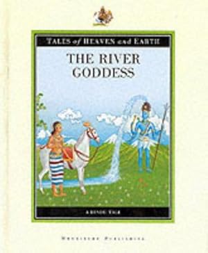 Bild des Verkufers fr The River Goddess (Tales of Heaven & Earth) (Tales of Heaven & Earth S.) zum Verkauf von WeBuyBooks